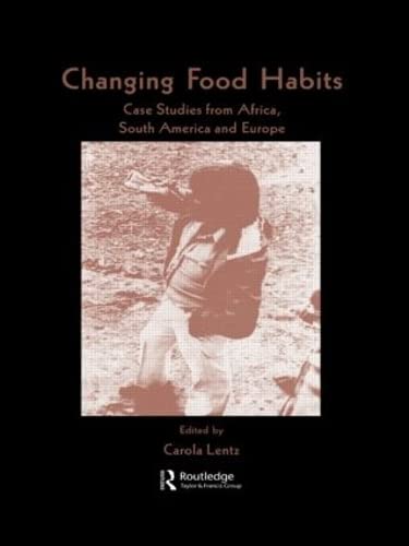 9789057025648: Changing Food Habits: Case Studies from Africa, South America and Europe