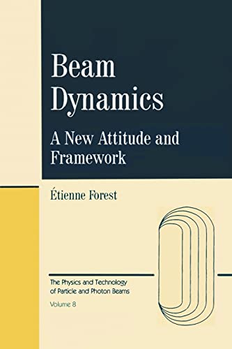 Beam Dynamics (The Physics and Technology of Particle and Photon Beams) (9789057025747) by Forest, Etienne