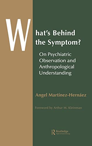 Imagen de archivo de What's Behind the Symptom? : On Psychiatric Observation and Anthropological Understanding a la venta por Better World Books: West