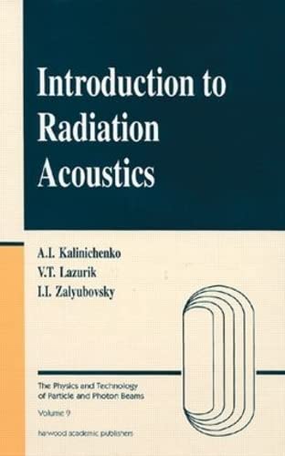 9789057026157: Introduction to Radiation Acoustics (The Physics and Technology of Particle and Photon Beams)