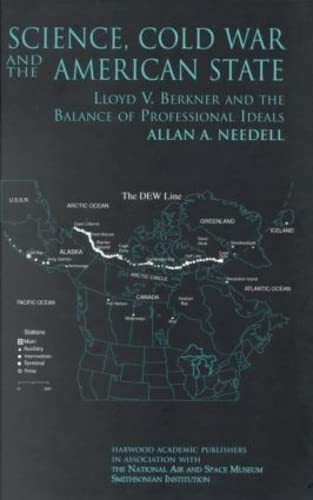 Stock image for Science, Cold War and the American State: Lloyd V Berkner and the Balance of Professional Ideas (Routledge Studies in the History of Science, Technology and Medicine) for sale by Chiron Media