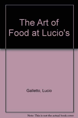 9789057033322: The Art of Food at Lucio's