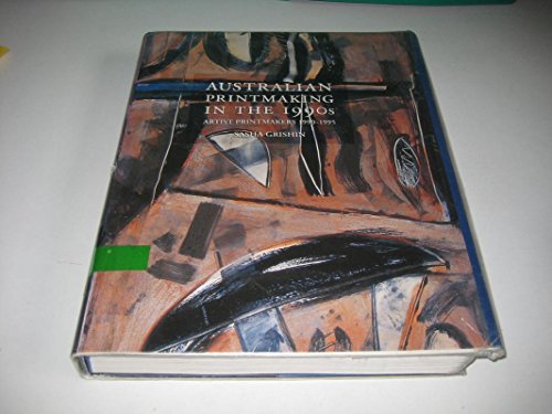 Australian Printmaking in the 1990s: Artist Printmakers : 1990-1995 (9789057033919) by Grishin, Sasha; Grihin, Sasha