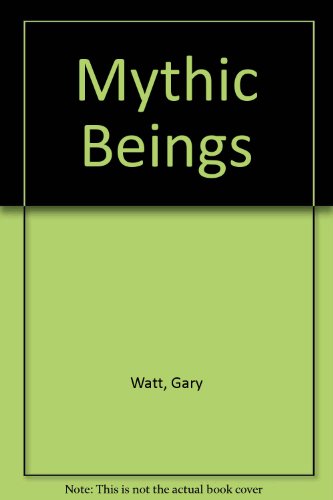 Imagen de archivo de Mythic Beings a la venta por AwesomeBooks