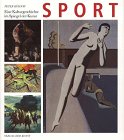 Sport Eine Kulturgeschichte im Spiegel der Kunst