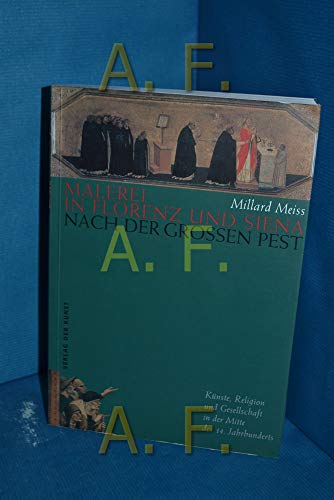 9789057050398: Malerei in Florenz und Siena nach der grossen Pest. Knste, Religion und Gesellschaft in der Mitte des 14. Jahrhunderts.