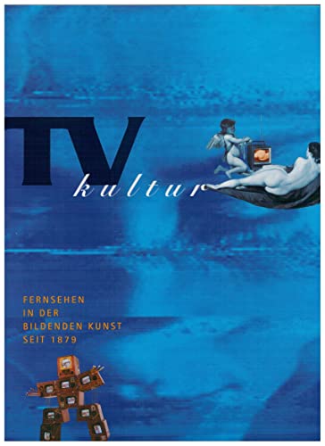 Stock image for TV-Kultur. Fernsehen in der Bildenden Kunst seit 1879. for sale by Klaus Kuhn Antiquariat Leseflgel