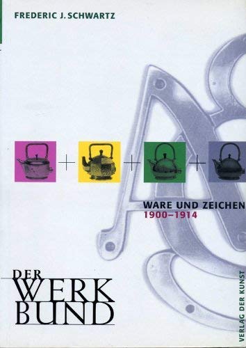 9789057051166: Der Werkbund, Ware und Zeichen 1900-1914