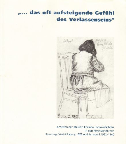 9789057051524: Elfriede Lohse-Wchtler, . . . das oft aufsteigende Gefhl des Verlassenseins