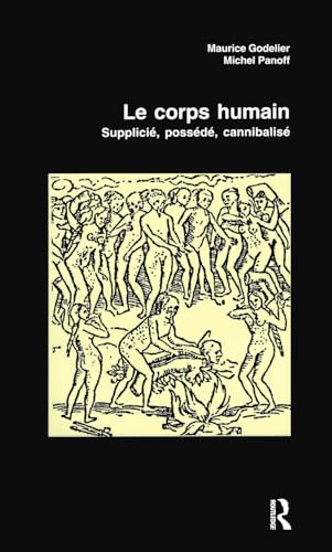Beispielbild fr Le corps humain : supplici, possd, cannibalis zum Verkauf von medimops