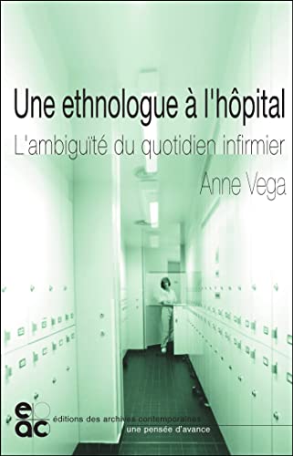 Beispielbild fr Une ethnologue  l'hpital : L'ambigut du quotidien infirmier zum Verkauf von Ammareal