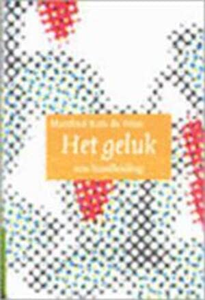 Het geluk: een handleiding (9789057121005) by Manfred F.R. Kets De Vries