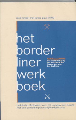 Stock image for Het borderliner werkboek: praktische strategieen voor het omgaan met iemand met een borderline-persoonlijkheidsstoornis for sale by medimops