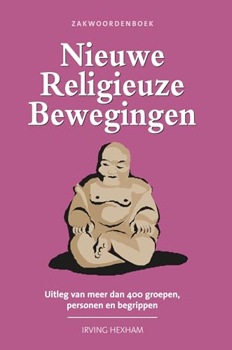 Imagen de archivo de Zakwoordenboek Nieuwe Religieuze Bewegingen. Uitleg van meer dan 400 groepen, personen en begrippen a la venta por Antiquariaat Schot