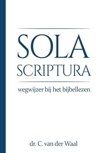 9789057193774: Sola Scriptura: wegwijzer bij het bijbellezen