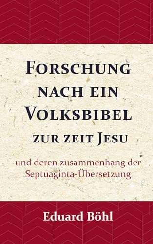 Stock image for Forschung nach ein Volksbibel zur zeit Jesu: und deren zusammenhang der Septuaginta-bersetzung (German Edition) for sale by Lucky's Textbooks