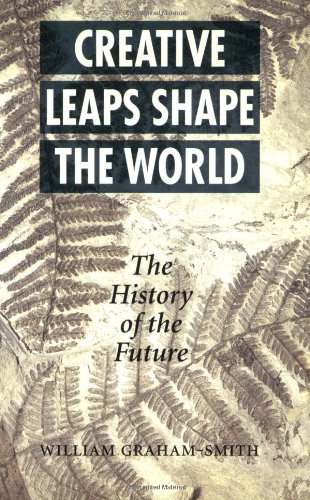 Beispielbild fr Creative Leaps That Shaped the World: The History of the Future. zum Verkauf von Kloof Booksellers & Scientia Verlag