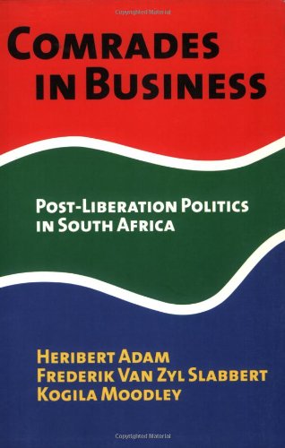 Beispielbild fr Comrades in Business : Post-Liberation Politics in South Africa zum Verkauf von Better World Books