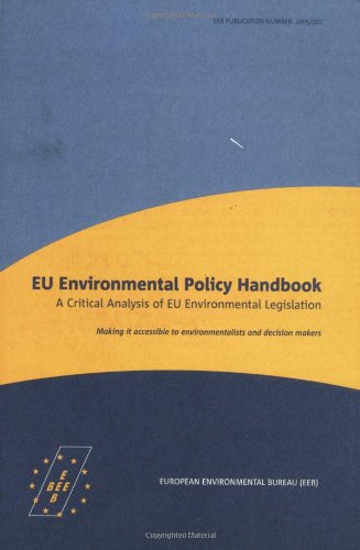 Beispielbild fr EU Environmental Policy Handbook : A Critical Analysis of EU Environmental Legislation zum Verkauf von Better World Books