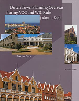 9789057301049: Dutch town planning overseas: during VOC and WIC rule (1600-1800)