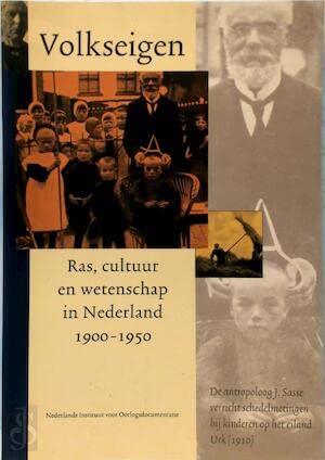 Stock image for Volkseigen. Ras, cultuur en wetenschap in Nederland 1900-1950 for sale by Antiquariaat Schot