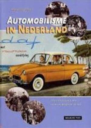 Beispielbild fr automobilisme in nederland. een geschiedenis van gebruik, misbruik en nut. in nederlands zum Verkauf von alt-saarbrcker antiquariat g.w.melling