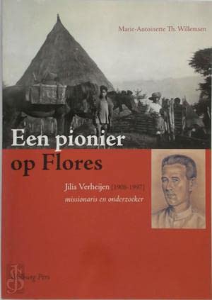 Stock image for Een pionier op Flores: Jilis Verheijen 1908-1997, missionaris en onderzoeker for sale by WorldofBooks