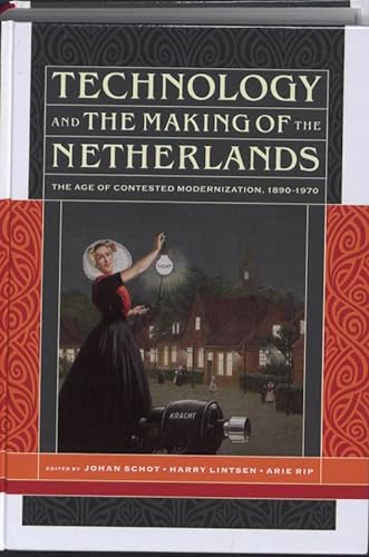 Stock image for Technology and the Making of the Netherlands: the Age of Contested Modernization 1890-1970 for sale by medimops