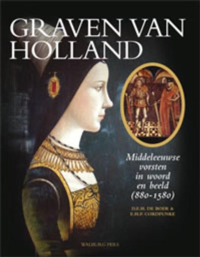 Imagen de archivo de Graven van Holland: middeleeuwse vorsten in woord en beeld 880-1580 a la venta por Revaluation Books