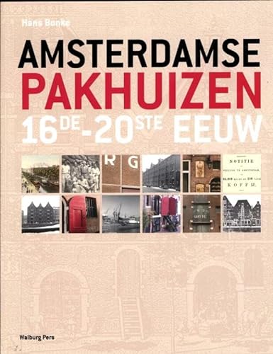 Stock image for Amsterdamse pakhuizen 16de-20ste eeuw for sale by WorldofBooks