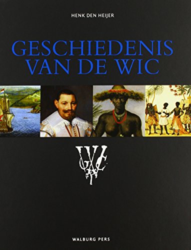 Beispielbild fr Geschiedenis van de WIC: opkomst, bloei en ondergang zum Verkauf von Mispah books