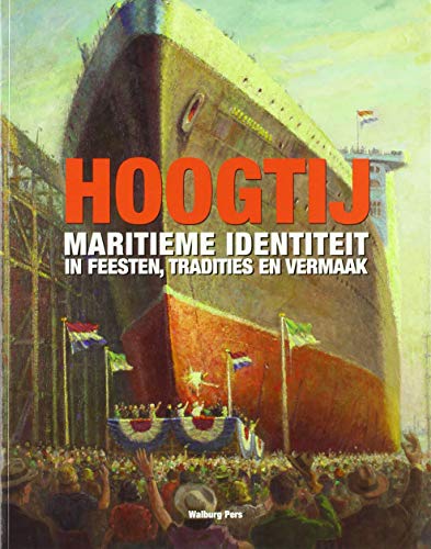 Beispielbild fr Hoogtij : maritieme identiteit in feesten, tradities en vermaak. zum Verkauf von Kloof Booksellers & Scientia Verlag