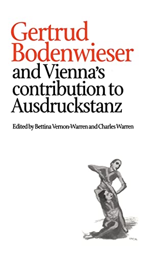 Stock image for Gertrud Bodenwieser and Vienna's Contribution to Ausdruckstanz (Choreography and Dance Studies Series) for sale by Chiron Media