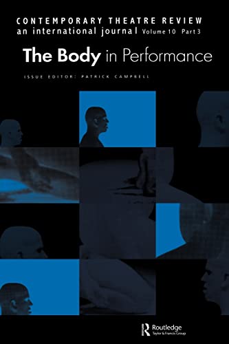 The Body in Performance Contemporary Theatre Review - Patrick Campbell