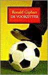 De voorzitter: Episodische novelle (Dutch Edition) (9789057593222) by Giphart, Ronald