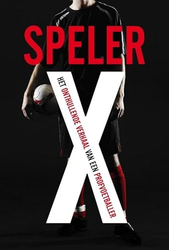 9789057596001: Speler X: voetbalroman