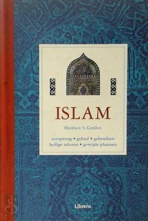 Stock image for Islam - oorsprong, geloof, gebruiken, heilige teksten, gewijde plaatsen. for sale by Le-Livre