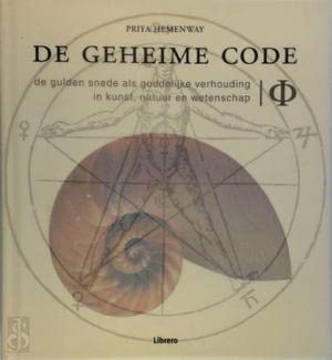 Imagen de archivo de De geheime code: ? : de gulden snede als goddelijke verhouding in de kunst, natuur en wetenschap a la venta por medimops