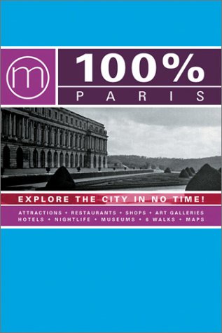 Imagen de archivo de 100 Per Cent Paris: Explore the City in No Time! a la venta por Reuseabook