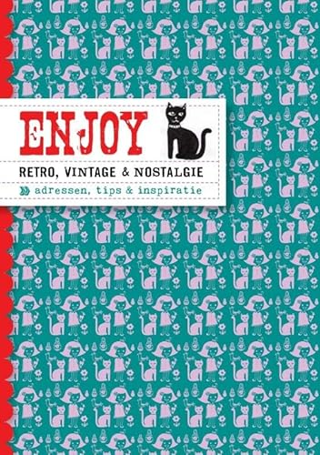 Imagen de archivo de Enjoy retro, vintage & nostalgie: adressen, tips & inspiratie a la venta por medimops