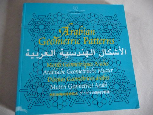 9789057680717: The arabian geometric patterns. Ediz. multilingue. Con CD-ROM: Motifs gomtriques arabes (Cultural styles)