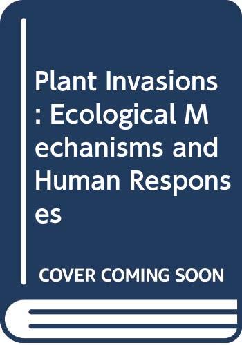 Stock image for Plant Invasions - Ecological Mechanisms and Human Responses for sale by Better World Books: West