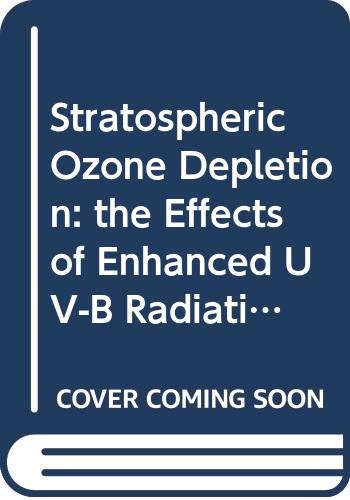 9789057820472: Stratospheric Ozone Depletion: the Effects of Enhanced UV-B Radiation on Terrestrial Ecosystems