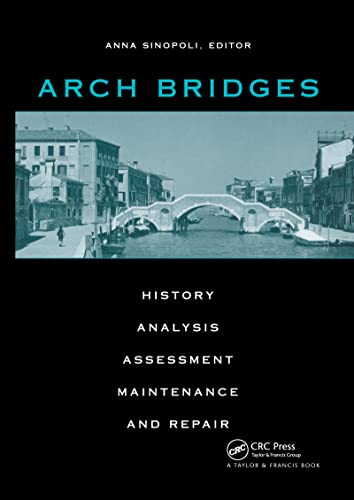 Stock image for Arch Bridges: History, Analysis, Maintenance and Repair: Proceedings of the International Conference, Venice, 6-9 October 1998 2nd for sale by Chiron Media