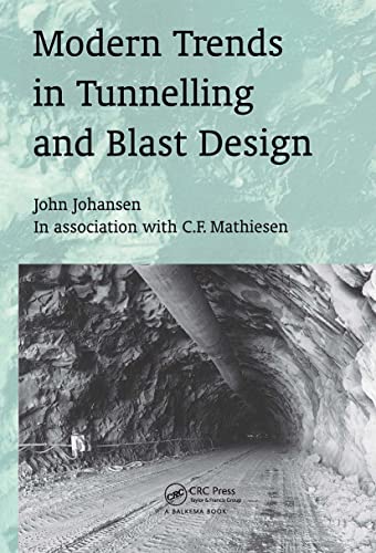 Modern Trends in Tunnelling and Blast Design (9789058093110) by Johansen, John; Mathiesen, C.F.