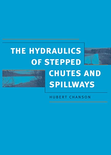 9789058093523: Hydraulics of Stepped Chutes and Spillways