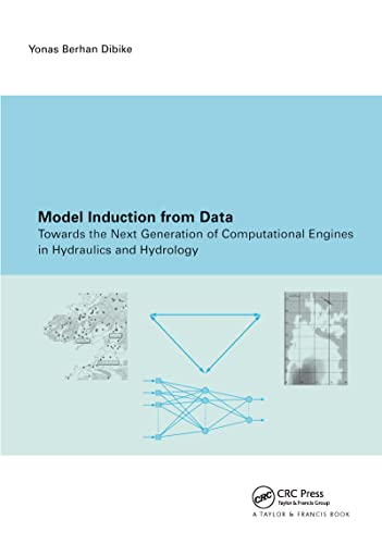 9789058093561: Model Induction from Data: Towards the Next Generation of Computational Engines in Hydraulics and Hydrology