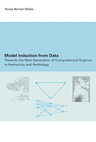 Stock image for Model Induction from Data: Towards the Next Generation of Computational Engines in Hydraulics and Hydrology for sale by Blackwell's