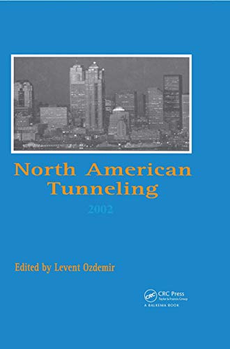 North American Tunneling 2002: Proceedings of the North American Tunneling Conference 2002, 18-22...