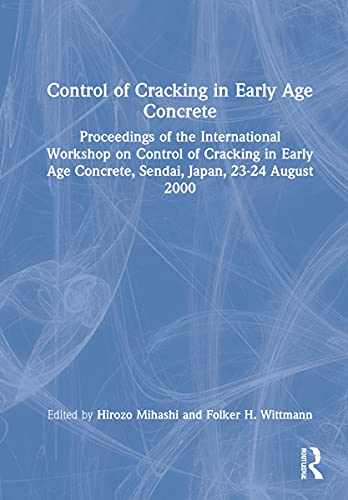 9789058095060: Control of Cracking in Early Age Concrete: Proceedings of the International Workshop on Control of Cracking in Early Age Concrete, Sendai, Japan, 23-24 August 2000